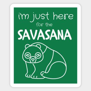 i'm just here for the savasana yoga lover Magnet